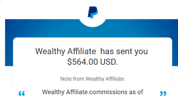 Below you can see a picture of my first earnings (after 2 months) sent to me by Wealthy Affiliate on PayPal. Not much but that happiness can’t be described when you see that your effort is finally paying off.